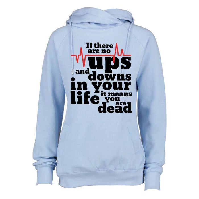 Inspirational Doctor And Nurse Ups And Downs In Your Life Meaningful Gift Womens Funnel Neck Pullover Hood