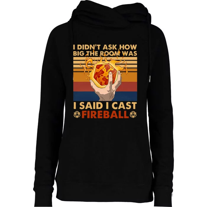 I Didnt Ask How Big The Room Was I Said I Cast F.I.R.E.Ba.L.L Womens Funnel Neck Pullover Hood