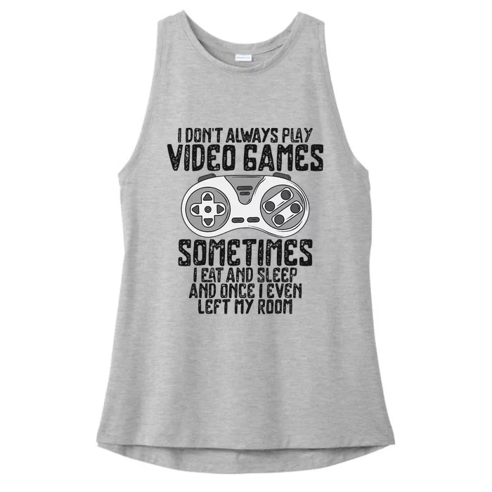 I Dont Alwasy Play Video Games Gaming Humor Funny Gamer Ladies Tri-Blend Wicking Tank