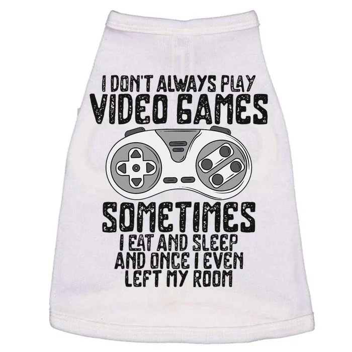 I Dont Alwasy Play Video Games Gaming Humor Funny Gamer Doggie Tank