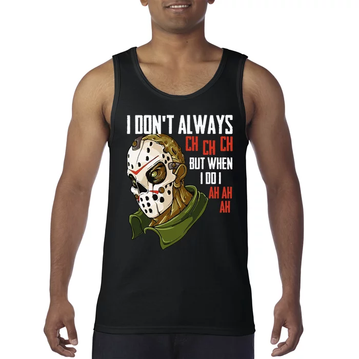 I Dont Always Ch Ch Ch Lazy Halloween Costume Horror Movie Tank Top