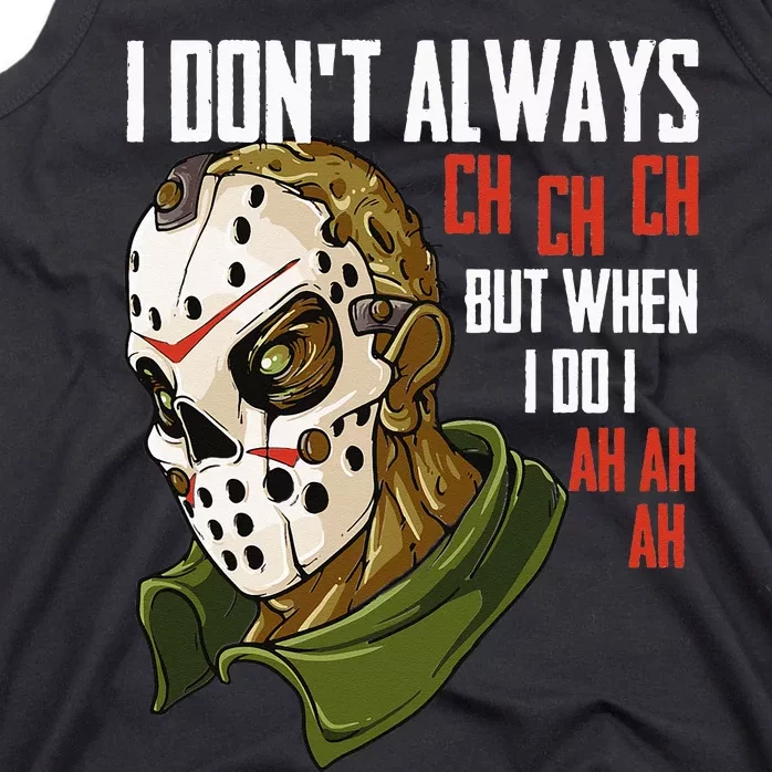 I Dont Always Ch Ch Ch Lazy Halloween Costume Horror Movie Tank Top