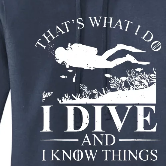 I Dive And I Know Things Scuba Diver Gift Scuba Diving Women's Pullover Hoodie