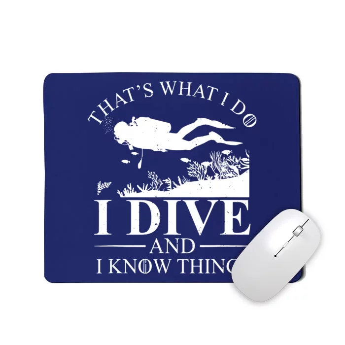 I Dive And I Know Things Scuba Diver Gift Scuba Diving Mousepad