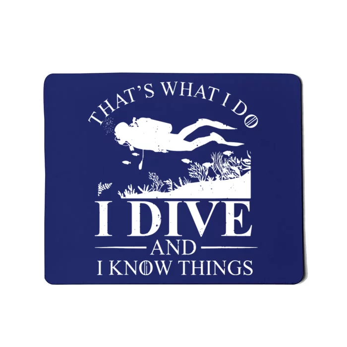 I Dive And I Know Things Scuba Diver Gift Scuba Diving Mousepad