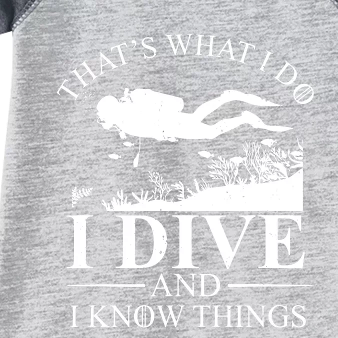 I Dive And I Know Things Scuba Diver Gift Scuba Diving Infant Baby Jersey Bodysuit