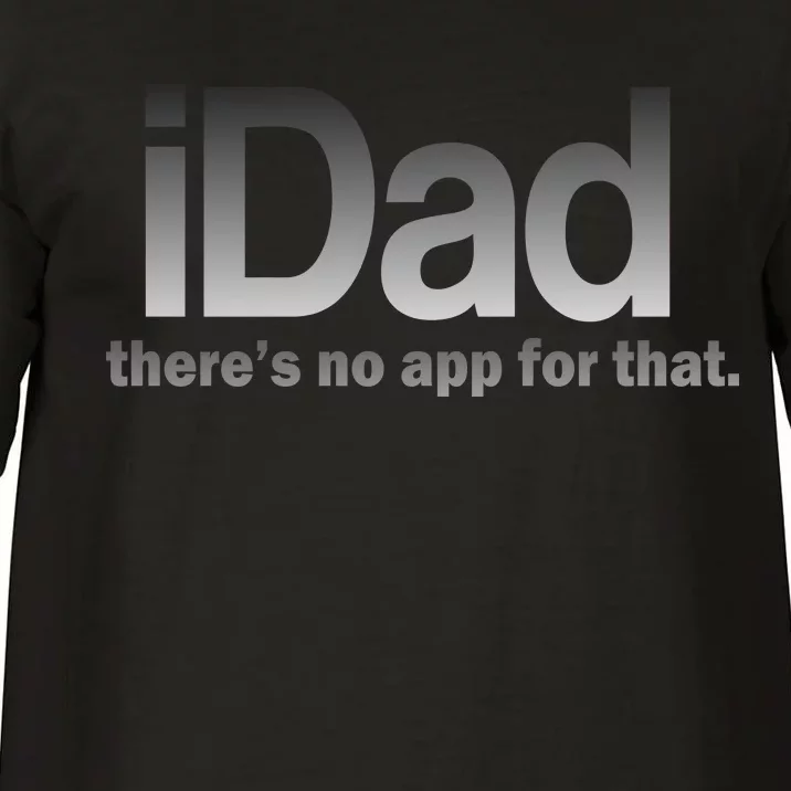 IDad There's No App For That Funny Comfort Colors T-Shirt