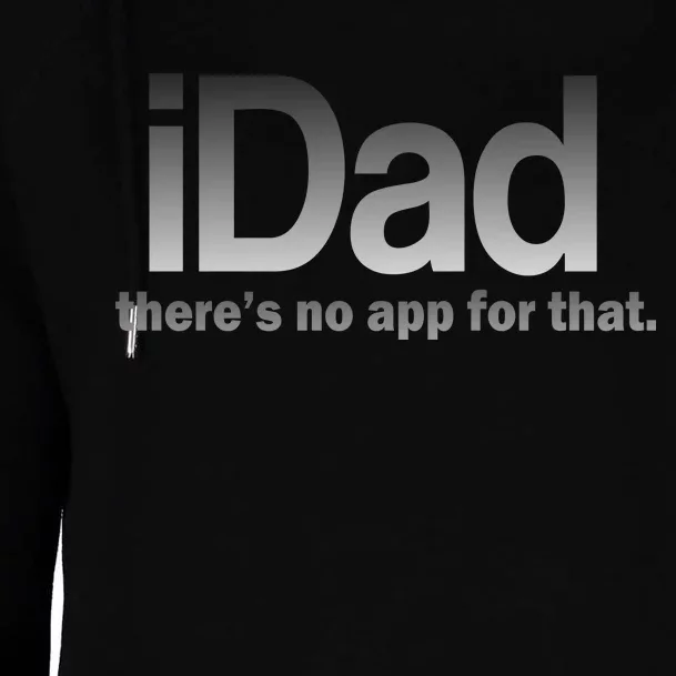 IDad There's No App For That Funny Womens Funnel Neck Pullover Hood