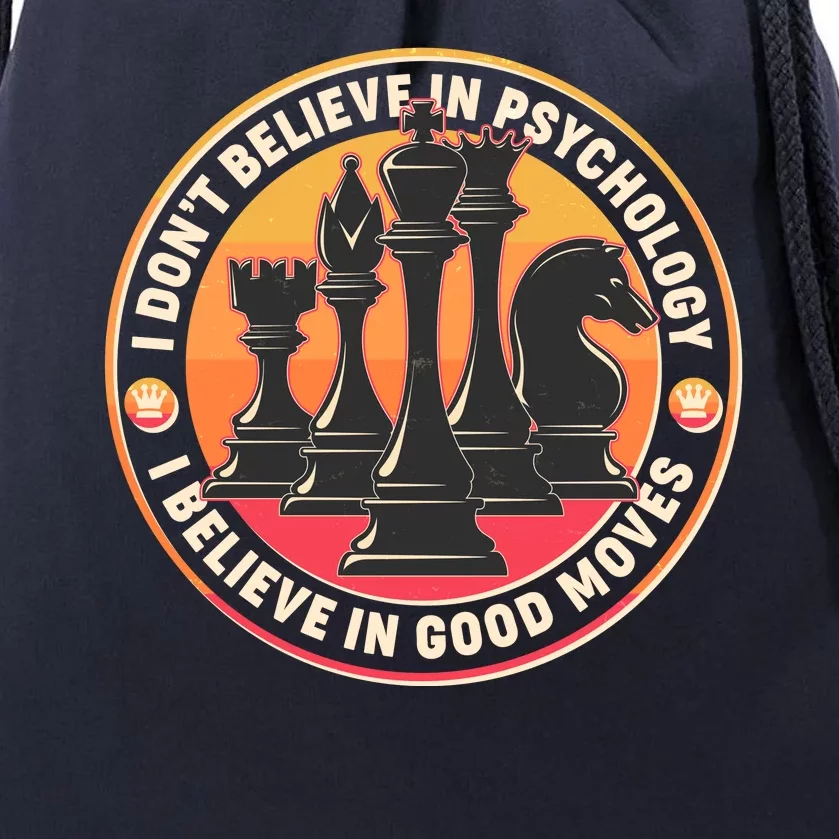 I Don't Believe In Psychology I Believe In Good Moves Chess Fan Drawstring Bag