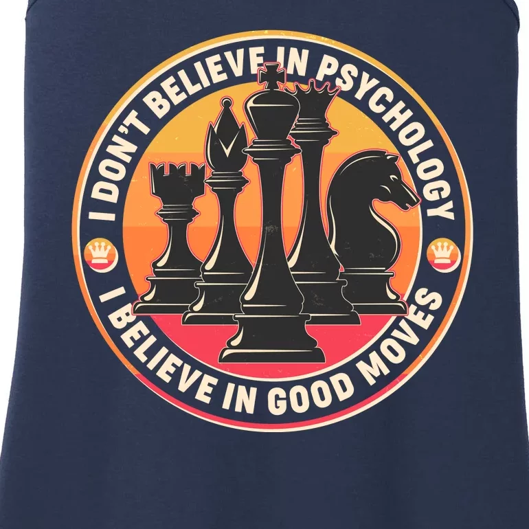 I Don't Believe In Psychology I Believe In Good Moves Chess Fan Ladies Essential Tank