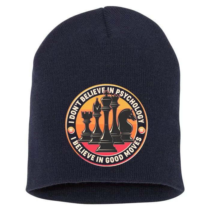 I Don't Believe In Psychology I Believe In Good Moves Chess Fan Short Acrylic Beanie