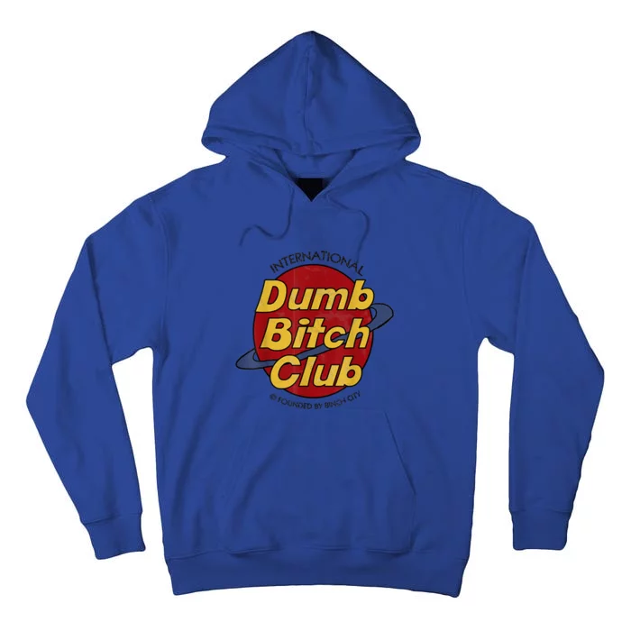 International Dumb Bitch Club Tall Hoodie