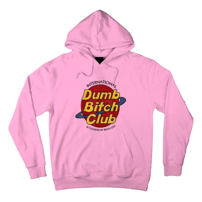 International Dumb Bitch Club Hoodie