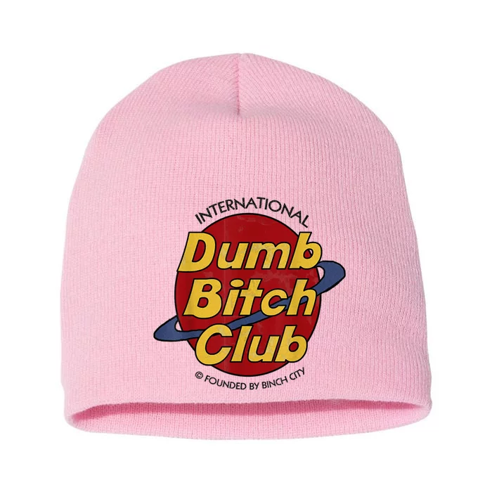 International Dumb Bitch Club Short Acrylic Beanie