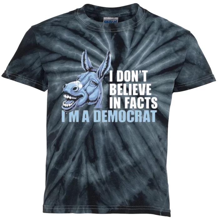 I Don’T Believe In Fact I’M A Democrat Kids Tie-Dye T-Shirt