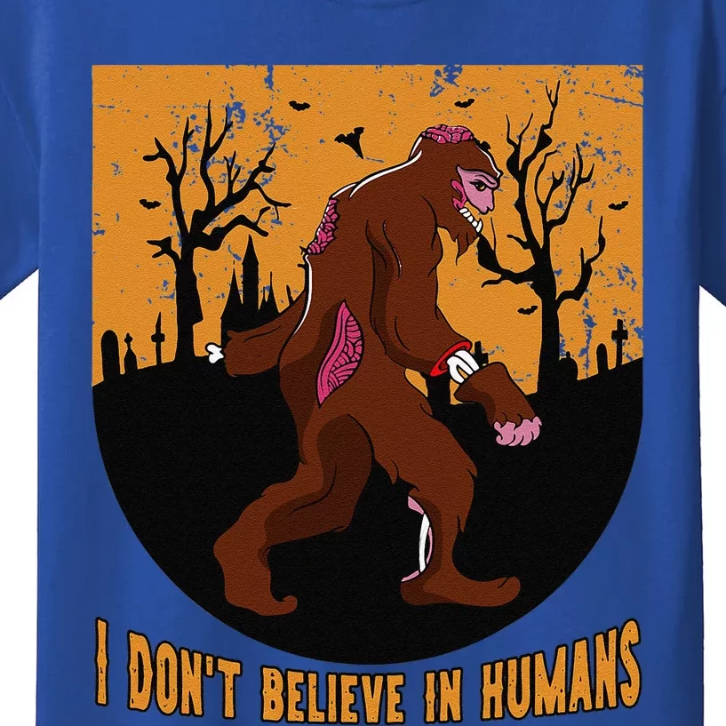 I Dont Believe In Humans Bigfoot Halloween Costume Gift Gift Kids T-Shirt