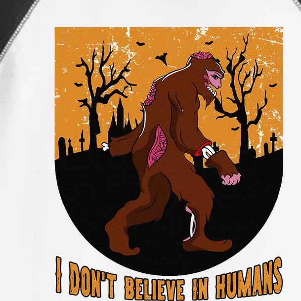 I Dont Believe In Humans Bigfoot Halloween Costume Gift Gift Toddler Fine Jersey T-Shirt