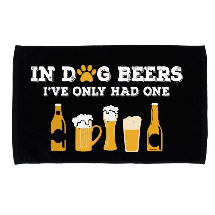 In Dog Beers I've Only Had One Funny ETOH Microfiber Hand Towel