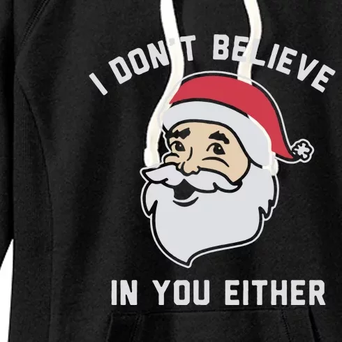 I Don't Believe In You Either Santa Claus Women's Fleece Hoodie