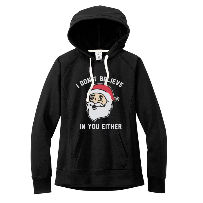 I Don't Believe In You Either Santa Claus Women's Fleece Hoodie