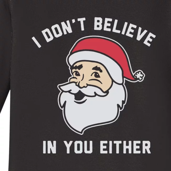 I Don't Believe In You Either Santa Claus Baby Long Sleeve Bodysuit