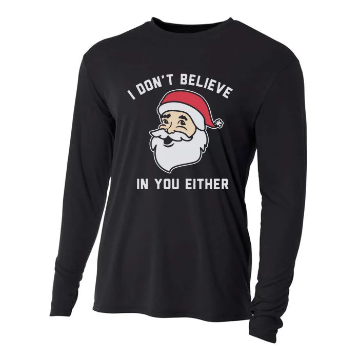 I Don't Believe In You Either Santa Claus Cooling Performance Long Sleeve Crew