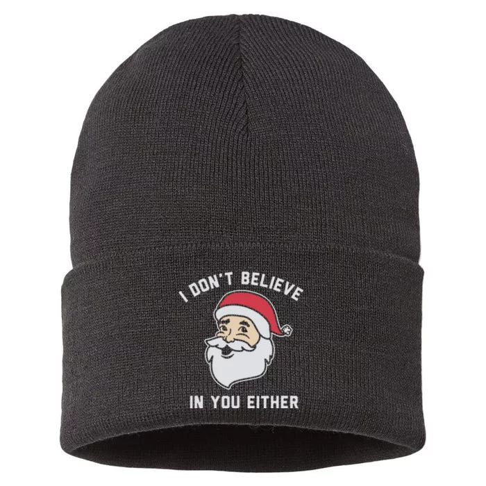 I Don't Believe In You Either Santa Claus Sustainable Knit Beanie