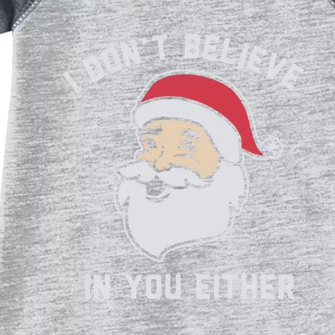 I Don't Believe In You Either Santa Claus Infant Baby Jersey Bodysuit