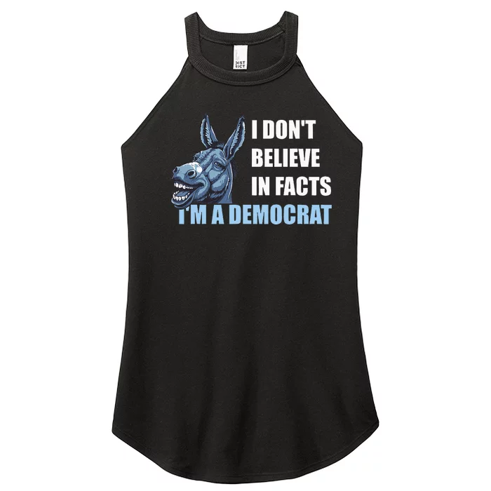 I DonT Believe In Facts IM A Democrat Women’s Perfect Tri Rocker Tank