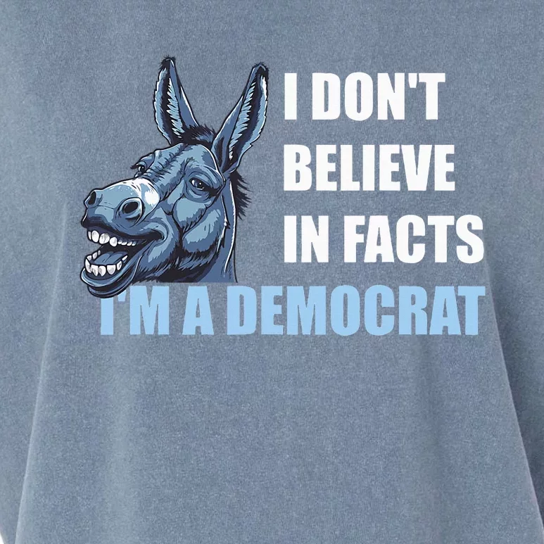 I DonT Believe In Facts IM A Democrat Garment-Dyed Women's Muscle Tee