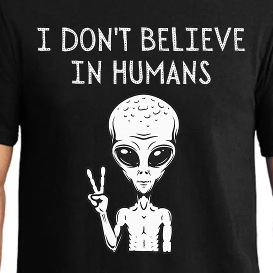 I Dont Believe In Humans Funny Alien UFO Lover Weird Pajama Set