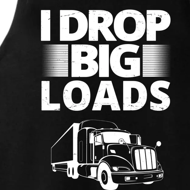 I Drop Big Loads Funny Truck Driver Gift Ladies Tri-Blend Wicking Tank