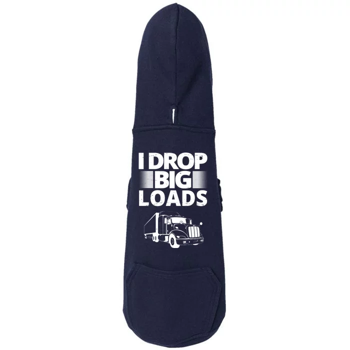 I Drop Big Loads Funny Truck Driver Gift Doggie 3-End Fleece Hoodie