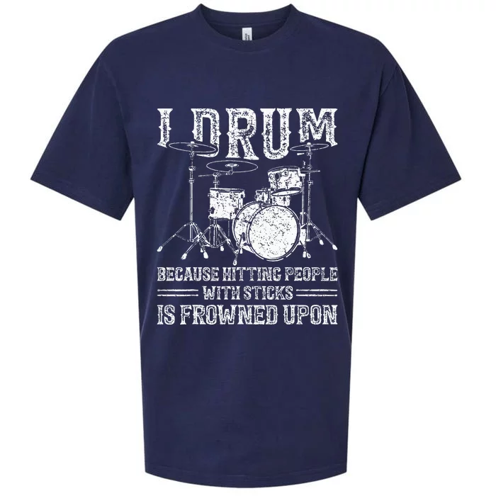 I Drum Because Hitting People With Sticks Is Frowned Upon Sueded Cloud Jersey T-Shirt