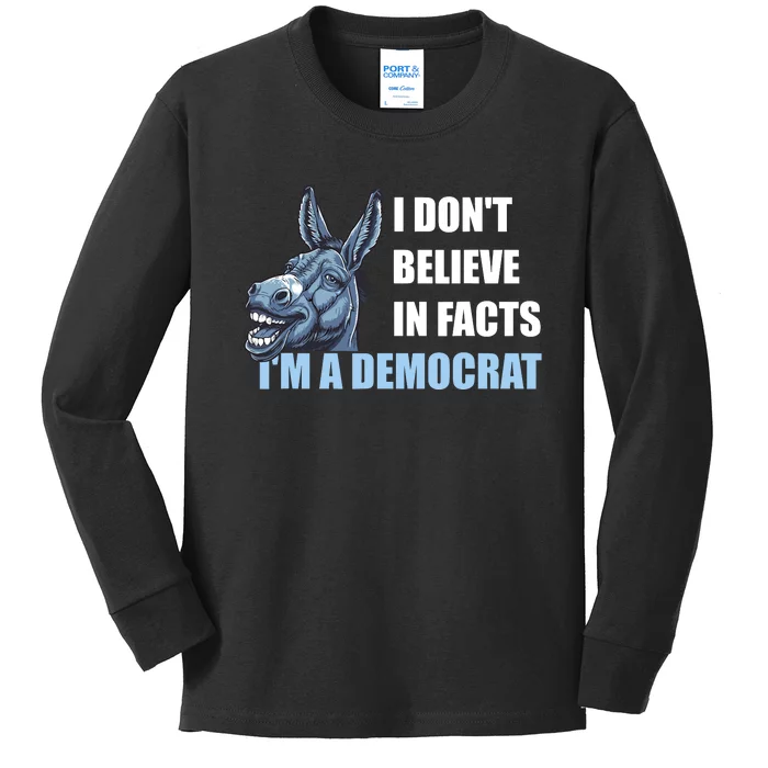 I DonT Believe In Facts IM A Democrat Kids Long Sleeve Shirt