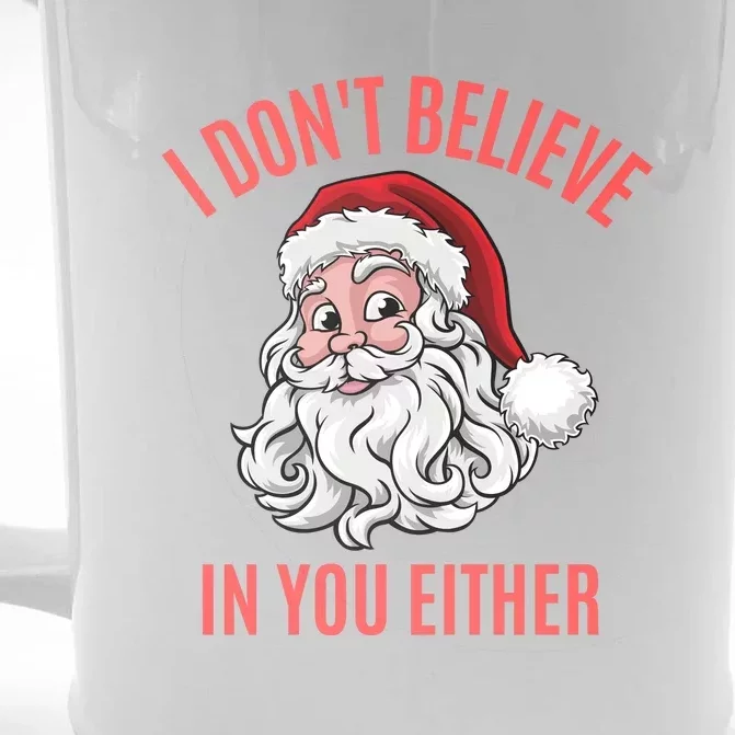 I Dont Believe In You Either Front & Back Beer Stein