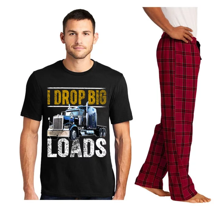 I Drop Big Loads Big Rig Semigifttrailer Truck Driver Gift Gift Pajama Set