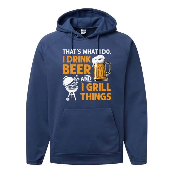 I Drink Beer And Grill Things Funny BBQ Pitmaster Father Day Performance Fleece Hoodie