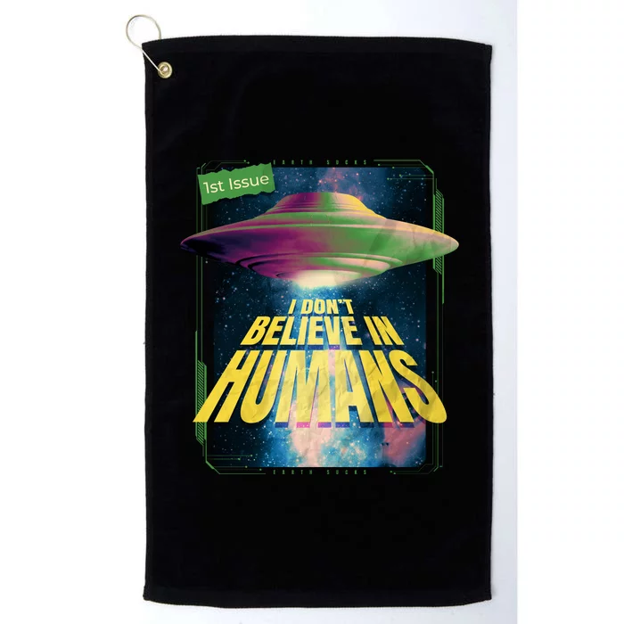 I Don't Believe In Humans UFO Platinum Collection Golf Towel