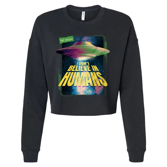 I Don't Believe In Humans UFO Cropped Pullover Crew