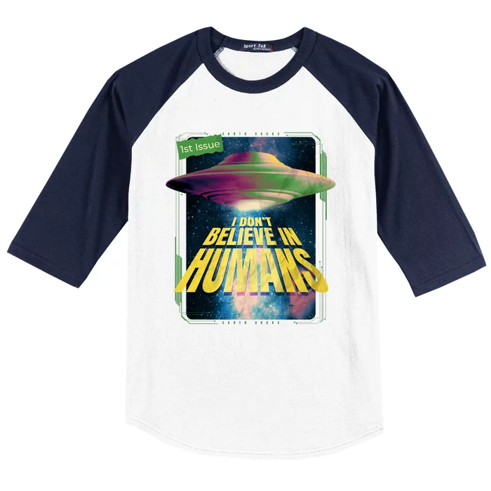 I Don't Believe In Humans UFO Baseball Sleeve Shirt