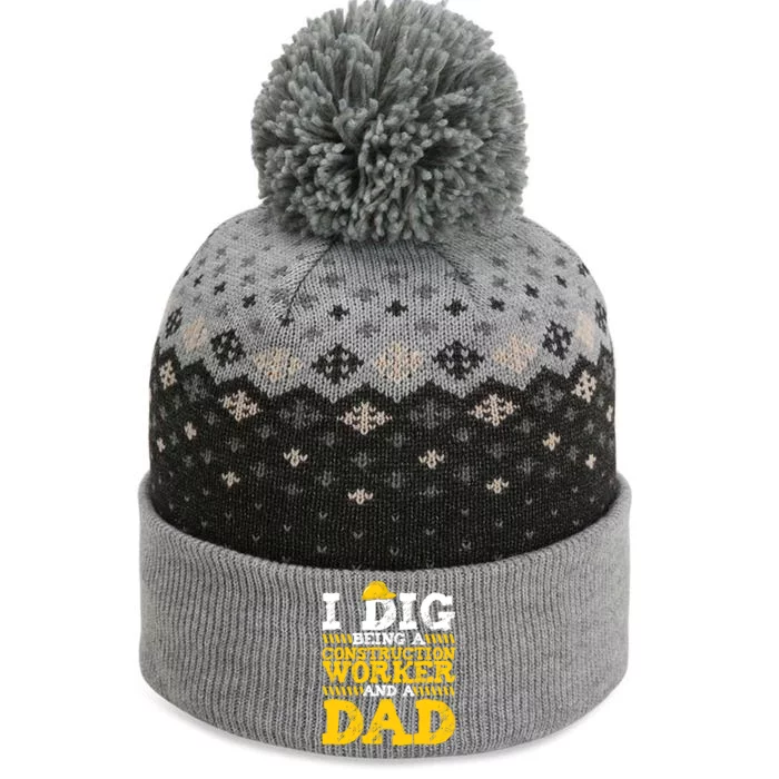 I Dig Being A Construction Worker And A Dad Fathers Day Gift The Baniff Cuffed Pom Beanie