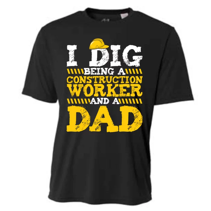 I Dig Being A Construction Worker And A Dad Fathers Day Gift Cooling Performance Crew T-Shirt