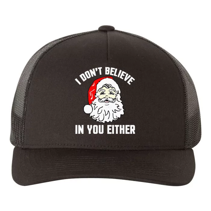 I Don't Believe In You Either Funny Christmas Yupoong Adult 5-Panel Trucker Hat