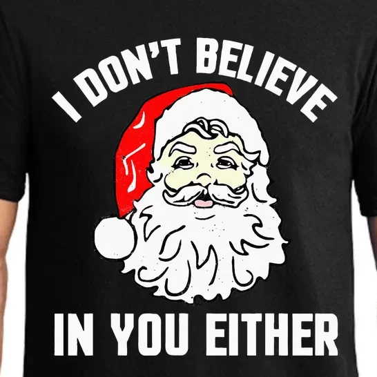 I Don't Believe In You Either Funny Christmas Pajama Set