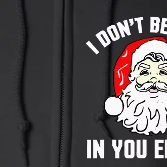 I Don't Believe In You Either Funny Christmas Full Zip Hoodie