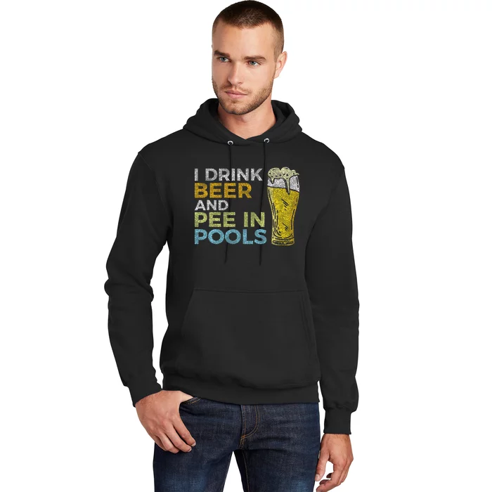 I Drink Beer And Pee In Pools Funny Grunge Vintage Pool Joke Hoodie