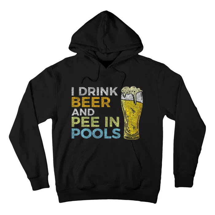 I Drink Beer And Pee In Pools Funny Grunge Vintage Pool Joke Hoodie