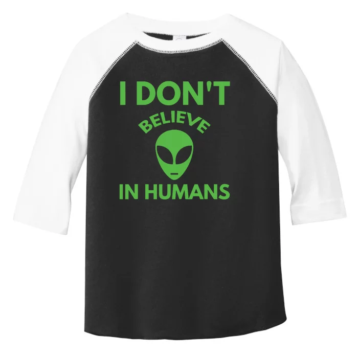 I Don't Believe In Humans Funny Alien Scifi Toddler Fine Jersey T-Shirt