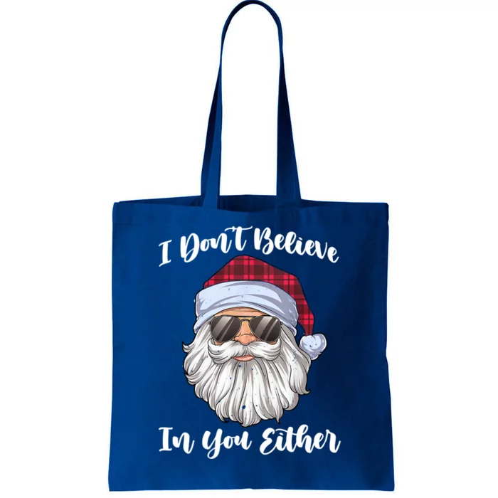 I Dont Believe In You Either Christmas Santa Sunglasses Gift Tote Bag